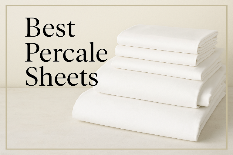 Best Percale Sheets for Crisp, Cool Comfort