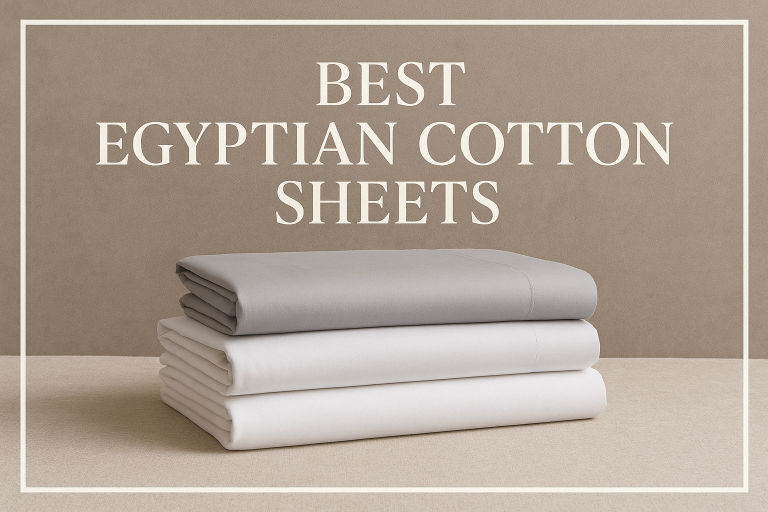 Best Egyptian Cotton Sheets for Luxury and Comfort